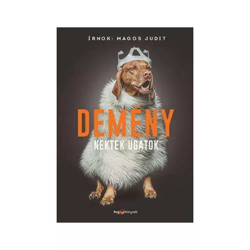 Demény - Nektek ugatok - Magos Judit