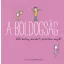 A boldogság… - 200 dolog, amiért szeretem anyát - Ralph Lazar és Lisa Swerling