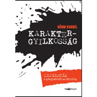 Karaktergyilkosság - Bőhm Kornél
