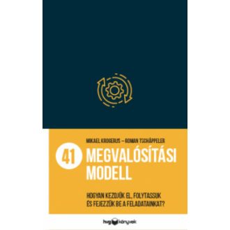   41 megvalósítási modell - Mikael Krogerus - Roman Tschäppeler