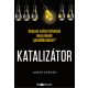 Katalizátor - Hogyan változtathatjuk meg mások gondolkodását? - Jonah Berger
