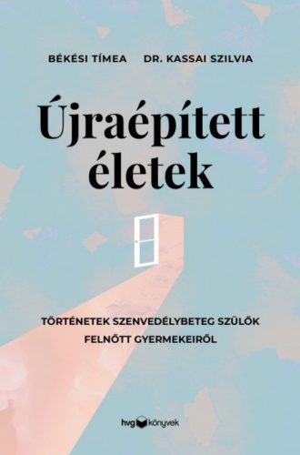 Újraépített életek - Békési Tímea - Kassai Szilvia