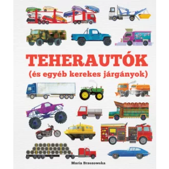   Teherautók (és egyéb kerekes járgányok) - Maria Brzozowska