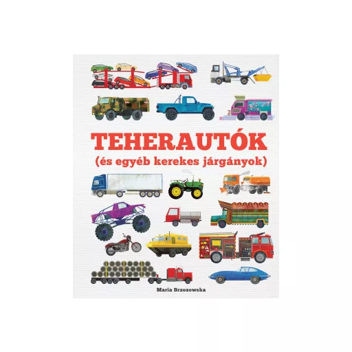 Teherautók (és egyéb kerekes járgányok) - Maria Brzozowska