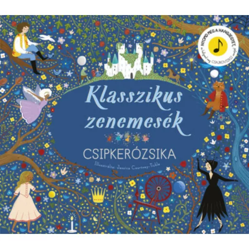 Klasszikus zenemesék - Csipkerózsika - Jessica Courtney-Tickle