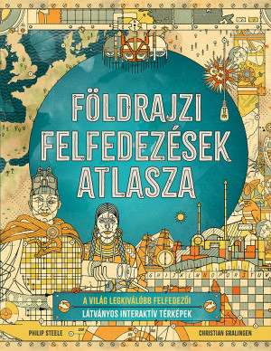 Földrajzi felfedezések atlasza - Christian Gralingen - Philip Steele