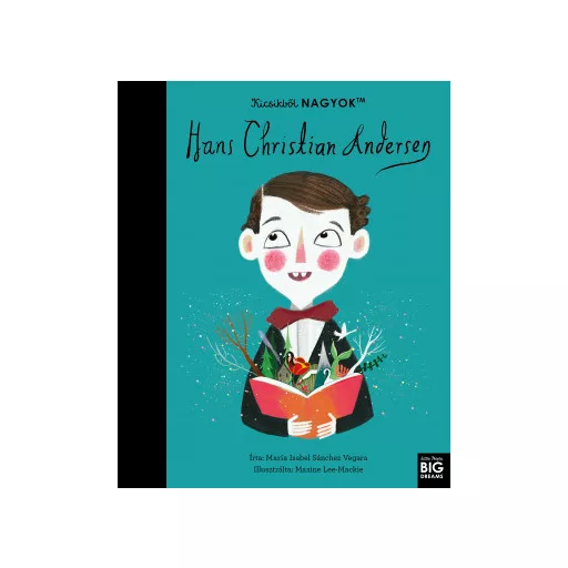 Kicsikből NAGYOK - Hans Christian Andersen - María Isabel Sanchez Vegara