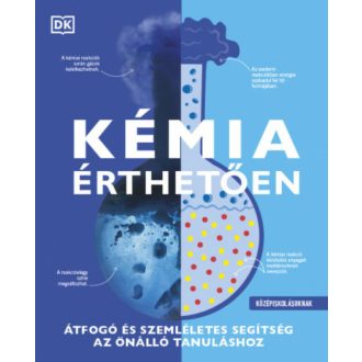   Kémia érthetően - Átfogó és szemléletes segítség az önálló tanuláshoz