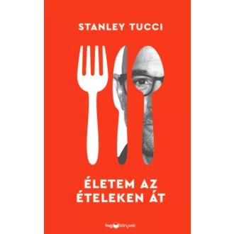 Életem az ételeken át - Stanley Tucci