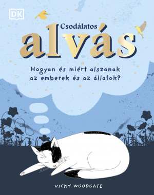 Csodálatos alvás - Hogyan és miért alszanak az emberek és az állatok - Vicky Woodgate