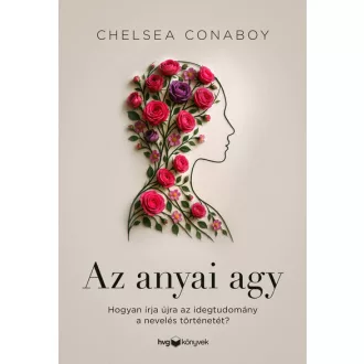 Az anyai agy - Chelsea Conaboy