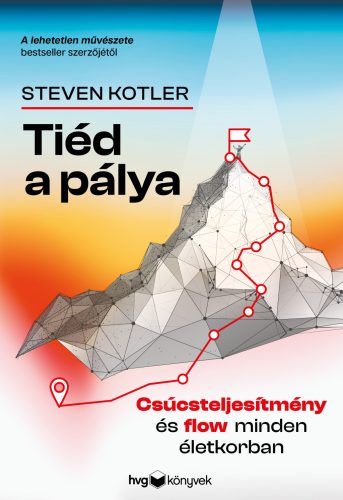 Tiéd a pálya - Steven Kotler