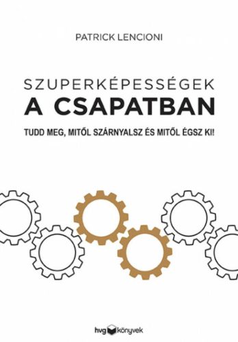 Szuperképességek a csapatban - Patrick Lencioni