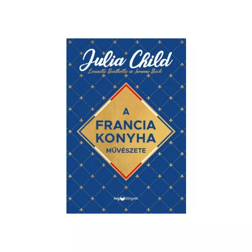 A francia konyha művészete - Julia Child