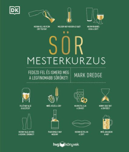 Sör mesterkurzus - Fedezd fel és ismerd meg a legfinomabb söröket! - Mark Dredge