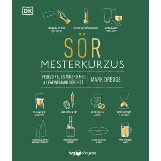 Sör mesterkurzus - Fedezd fel és ismerd meg a legfinomabb söröket! - Mark Dredge