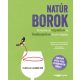 Natúr borok - Bevezetés az organikus és biodinamikus borok világába