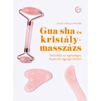 Gua sha és kristálymasszázs - Julie Civiello Polier