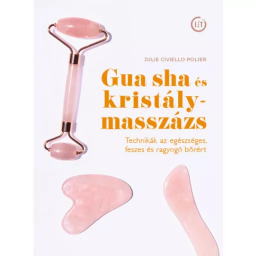Gua sha és kristálymasszázs - Julie Civiello Polier
