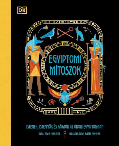 Egyiptomi mítoszok - Istenek, istennők és fáraók az ókori Egyiptomban - Jean Menzies