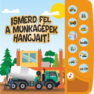   Kis járműrajongók hangoskönyve - Ismerd fel a munkagépek hangjait!