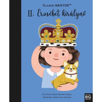   Kicsikből nagyok - II. Erzsébet királynő - María Isabel Sanchez Vegara