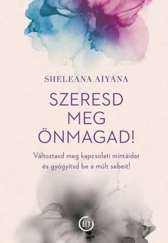 Szeresd meg önmagad! - Sheleana Aiyana