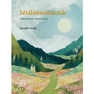   Sétálómeditáció - A lelki békéért, bárhol is járj - Danielle North