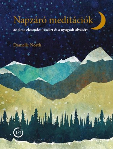Napzáró meditációk - Az elme elcsendesítéséért és a nyugodt alvásért - Danielle North