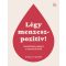 Légy menzeszpozitív! - Gondolkodj másként a menstruációról! - Chella Quint