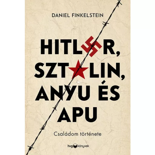 Hitler, Sztálin, Anyu és Apu - Családom története - Daniel Finkelstein