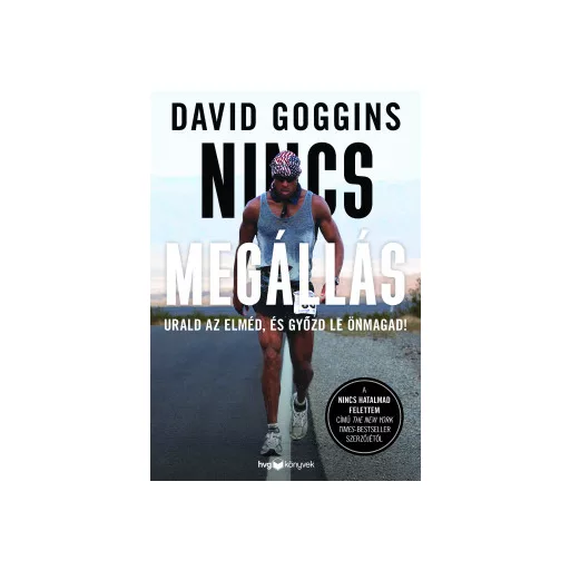 Nincs megállás - Urald az elméd, és győzd le önmagad! - David Goggins