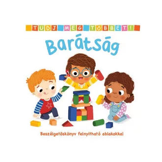 Tudj meg többet! - Barátság