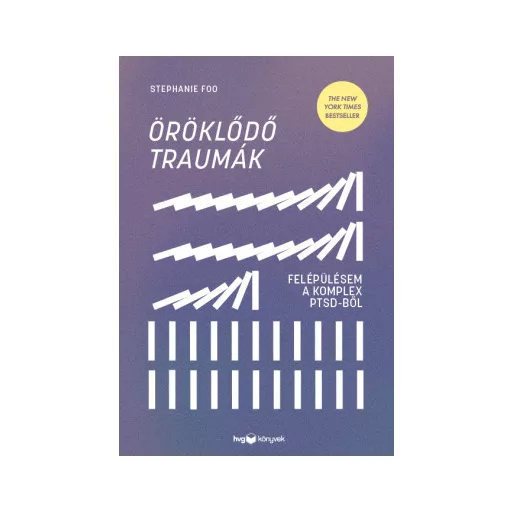 Öröklődő traumák - Felépülésem a komplex PTSD-ből - Stephanie Foo