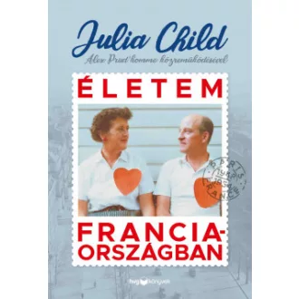 Életem Franciaországban - Julia Child
