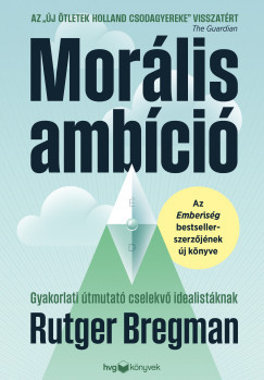 Morális ambíció - Rutger Bregman