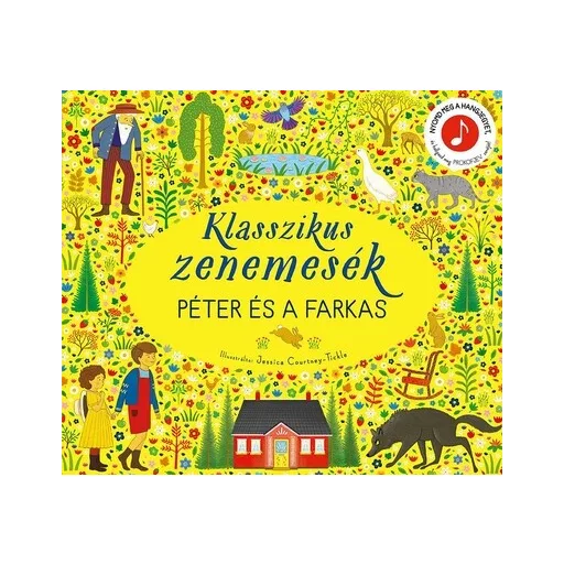 Klasszikus zenemesék - Péter és a farkas - Jessica Courtney-Tickle