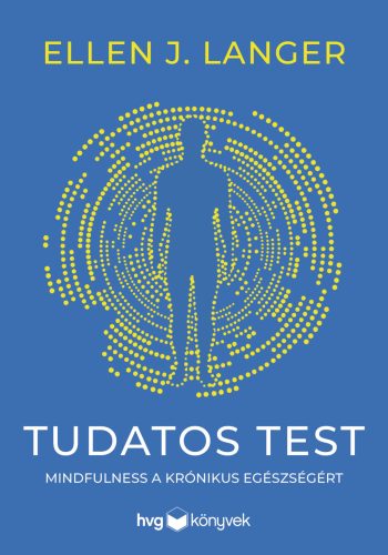 Tudatos test - Ellen J. Langer