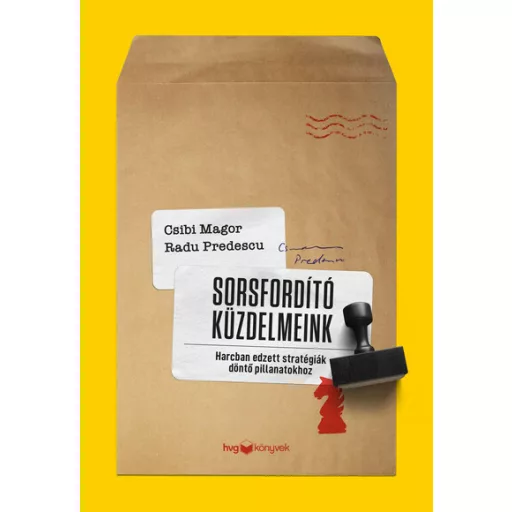 Sorsfordító küzdelmeink - Csibi Magor - Radu Predescu