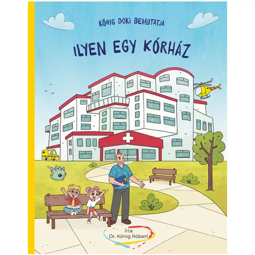 Kőnig doki bemutatja - Ilyen egy kórház - Dr. Kőnig Róbert