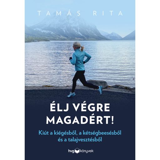 Élj végre magadért! - Tamás Rita