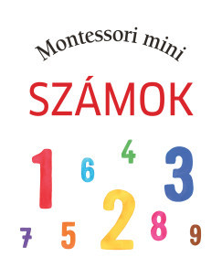 Montessori mini - Számok - Szanyi Emese szerk.
