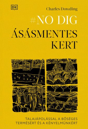 No dig - Ásásmentes kert - Charles Dowing