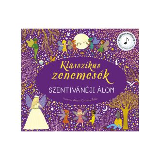 Klasszikus zenemesék: Szentivánéji álom
