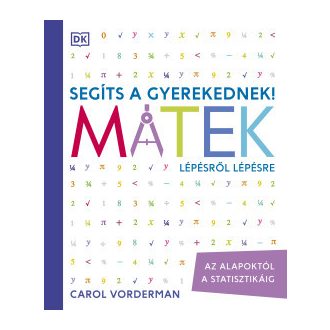   Segíts a gyerekednek! - Matek lépésről lépésre - Carol Vorderman