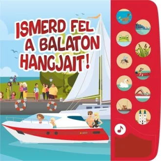   Ismerd fel a Balaton hangjait! - Kis Balaton-rajongók hangoskönyve - Szűcs Adrienn szerk.