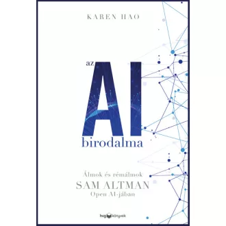 Az AI birodalma - Karen Hao