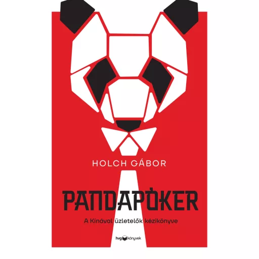 Pandapóker - A Kínával üzletelők kézikönyve - Holch Gábor