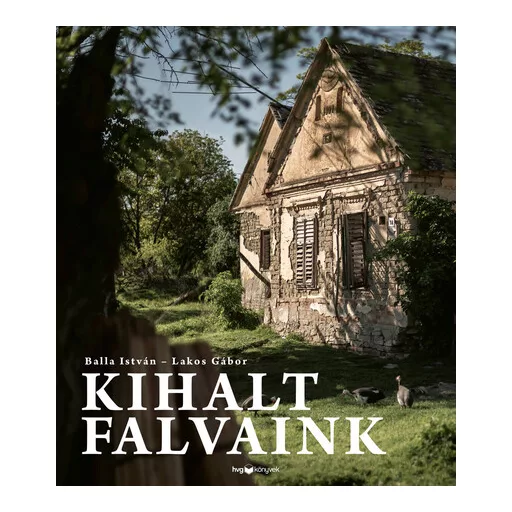 Kihalt falvaink - Balla István, Lakos Gábor