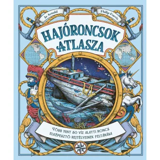 Hajóroncsok atlasza - Jo Arnold, Philip Harris